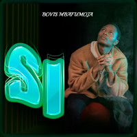 SI  by Bovis Mbafumoja