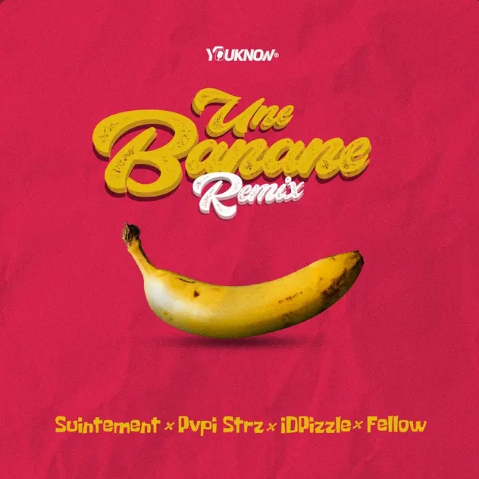 Une Banane Remix- Feat .Pvpi Strz ,Idpizzle et Fellow